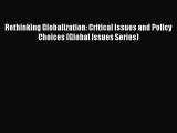 [PDF] Rethinking Globalization: Critical Issues and Policy Choices (Global Issues Series) Full