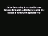 [PDF] Career Counseling Across the Lifespan: Community School and Higher Education (Hc) (Issues