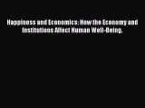 [PDF] Happiness and Economics: How the Economy and Institutions Affect Human Well-Being. Full