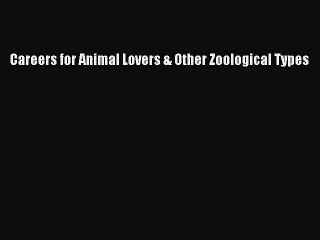 [PDF] Careers for Animal Lovers & Other Zoological Types Full Online