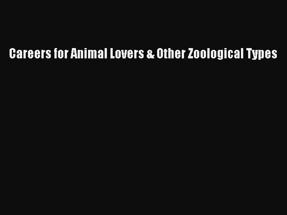 [PDF] Careers for Animal Lovers & Other Zoological Types Full Online