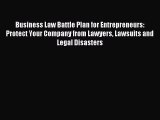 [PDF] Business Law Battle Plan for Entrepreneurs: Protect Your Company from Lawyers Lawsuits