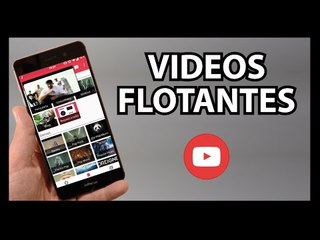 NUEVA APP - Contenido de YouTube en VENTANA FLOTANTE