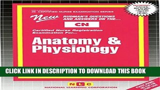 [PDF] ANATOMY   PHYSIOLOGY (Certified Nurse Examination Series) (Passbooks) (CERTIFIED NURSE