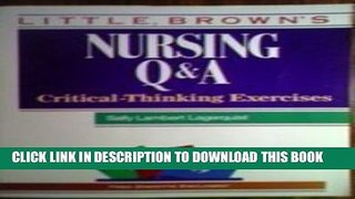 [PDF] Little, Brown s Nursing Q a: Critical-Thinking Exercises Full Online