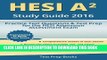 [PDF] HESI A2 Study Guide 2016: Practice Test Questions and Test Prep for the HESI Admission