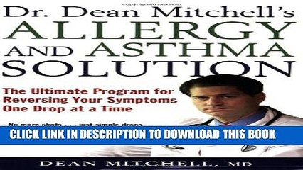 [PDF] Dr. Dean Mitchell s Allergy and Asthma Solution: The Ultimate Program for Reversing Your