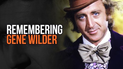 Remembering Gene Wilder (1933-2016)