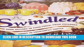 [PDF] Swindled: The Dark History of Food Fraud, from Poisoned Candy to Counterfeit Coffee Full