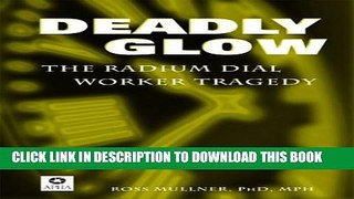 [PDF] Deadly Glow: The Radium Dial Worker Tragedy Full Online