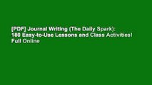 [PDF] Journal Writing (The Daily Spark): 180 Easy-to-Use Lessons and Class Activities! Full Online