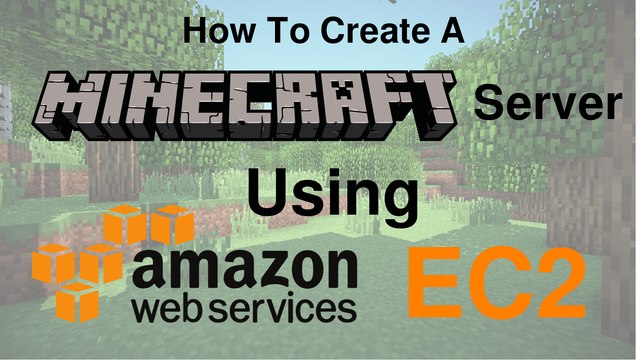 How To Create A Minecraft Server Using Amazon EC2
