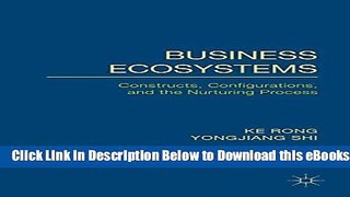 [Reads] Business Ecosystems: Constructs, Configurations, and the Nurturing Process Online Books