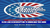 [PDF] The Campus Campaign Guide: Winning a Student Political Office Popular Colection