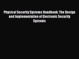 [PDF] Physical Security Systems Handbook: The Design and Implementation of Electronic Security