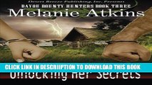 [New] Unlocking Her Secrets (Bayou Bounty Hunters) (Volume 3) Exclusive Full Ebook
