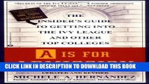 New Book A Is for Admission: The Insider s Guide to Getting into the Ivy League and Other Top