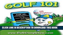 [New] Golf 101 with Bob Dimpleton: Essential Information for the Junior or Beginner Golfer