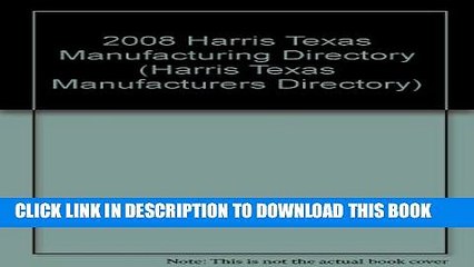 [PDF] 2008 Harris Texas Manufacturing Directory (Harris Texas Manufacturers Directory) Popular