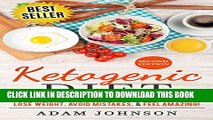[New] Ketogenic Diet: Lose Weight, Avoid Mistakes,   Feel Amazing Exclusive Full Ebook