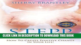[New] STEPP (Start to Exercise Personal Power): How to Create Positive Change in Your Life!