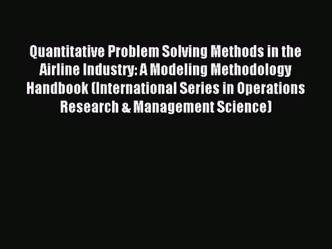 [PDF] Quantitative Problem Solving Methods in the Airline Industry: A Modeling Methodology