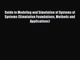 [PDF] Guide to Modeling and Simulation of Systems of Systems (Simulation Foundations Methods