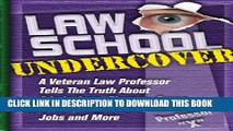 New Book Law School Undercover: A Veteran Law Professor Tells the Truth About Admissions, Classes,
