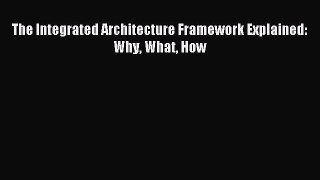 [PDF] The Integrated Architecture Framework Explained: Why What How Popular Online