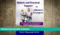 READ BOOK  Holistic and Practical Support for Alzheimers and Caregivers: Tips and Tools for