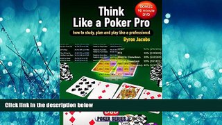 Online eBook Think Like a Poker Pro: How to Study, Plan and Play Like a Professional (Book   CD)