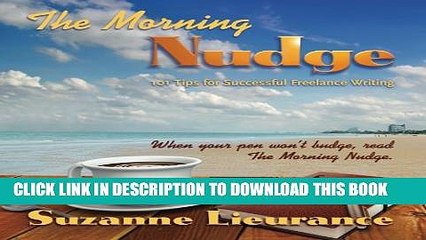 [PDF] The Morning Nudge: 101 Tips for Successful Freelance Writing (Volume 1) Full Colection