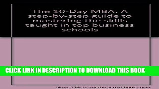 [PDF] The 10-day MBA: A Step-by-step Guide to Mastering the Skills Taught in Top Business Schools