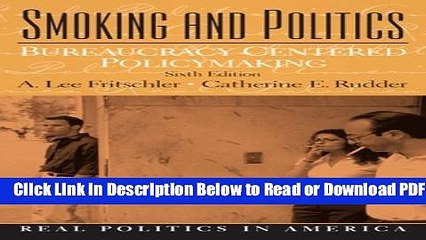 [Get] Smoking and Politics: Bureaucracy Centered Policymaking (6th Edition) Free Online