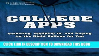 New Book College Apps: Selecting, Applying to, and Paying for the Right College for You
