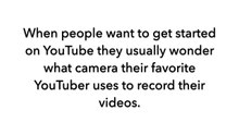 What Cameras Are Used By Famous YouTubers?