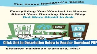 [Get] The Savvy Resident s Guide: Everything You Wanted to Know About Your Nursing Home Stay But