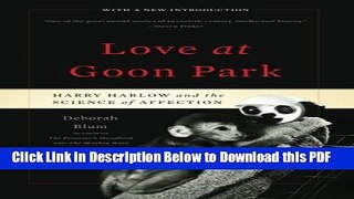 [Read] Love at Goon Park: Harry Harlow and the Science of Affection Ebook Free