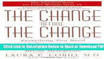 [Get] The Change Before the Change: Everything You Need to Know to Stay Healthy in the Decade