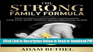 [Get] The Strong Family Formula: How to have a successful conversation with your adult children