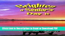 [Get] Brighten a Senior s Day, Vol. 2: Poems and Short Stories Free Online