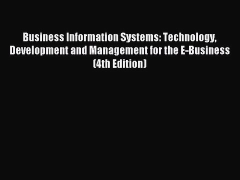 [PDF] Business Information Systems: Technology Development and Management for the E-Business