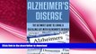 READ BOOK  Alzheimer s Disease: The Ultimate Guide to Living a Fulfilling Life With Alzheimer s