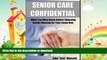 READ  Senior Care Confidential, What You Must Know Before Choosing Senior Housing for Your Loved