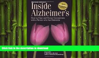 READ BOOK  Inside Alzheimer s: How to hear and Honor Connections with a Person who has Dementia