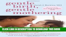 [PDF] Gentle Birth, Gentle Mothering: A Doctor s Guide to Natural Childbirth and Gentle Early