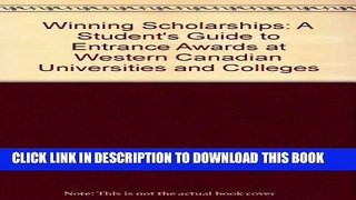 Collection Book Winning Scholarships: A Student s Guide to Entrance Awards at Western Canadian