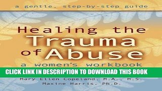 [PDF] Healing the Trauma of Abuse: A Women s Workbook Full Online