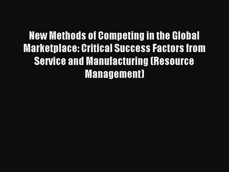 [PDF] New Methods of Competing in the Global Marketplace: Critical Success Factors from Service