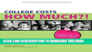 Collection Book College Costs How Much?! The Workbook to Help You Save for School
